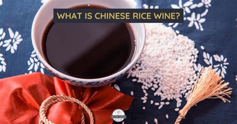 What is Chinese Rice Wine? And 4 Best Alternatives!