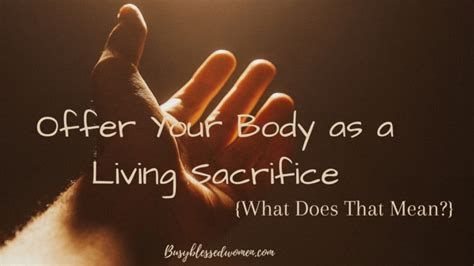 offer  body   living sacrifice