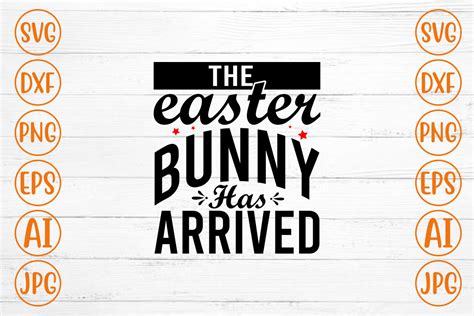 The Easter Bunny Has Arrived Svg Graphic By Svgmaker Creative Fabrica