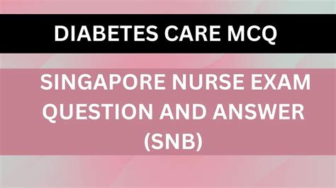 Diabetes Care Mcq Singapore Nurse Exam Question And Answers