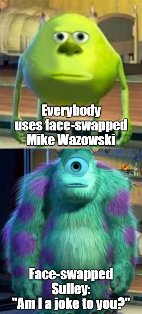 Monsters Inc Meme Mike Wazowski