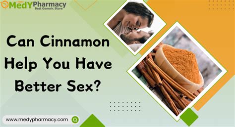 Can Cinnamon Help You Have Better Sex Medypharmacy