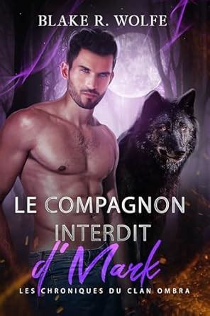 Le Compagnon Interdit D Mark Romance Gay De Loup Garou Avec Des Compagnons Interdits Les