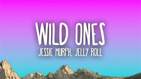 Playlist Jessie Murph Jelly Roll Wild Ones Sexual Lyrics Vibe