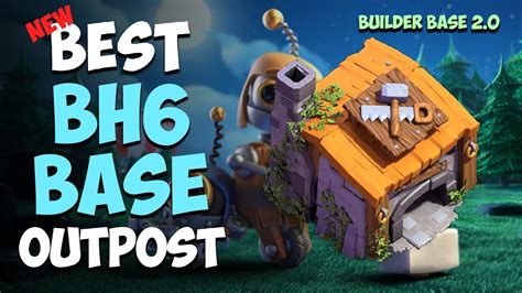 New BH6 Base With OUTPOST Builder Base 2 0 Best Builder Hall 6 Base