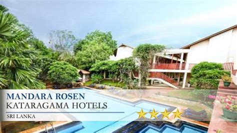 Mandara Rosen - Kataragama Hotels, Sri Lanka - YouTube