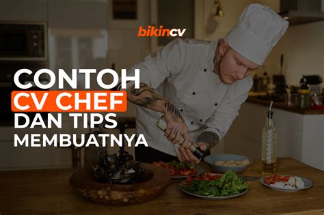 Contoh Cv Chef Dan Tips Membuatnya Blog Bikincv
