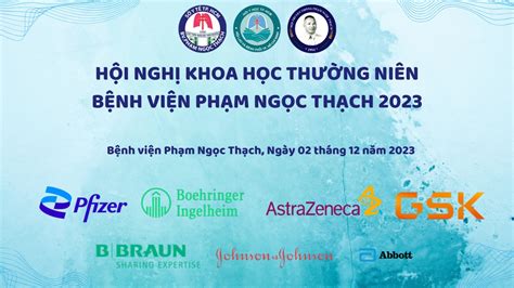 HỘI NGHỊ KHOA HỌC THƯỜNG NIÊN BỆNH VIỆN PHẠM NGỌC THẠCH NĂM 2023 - Bệnh viện Phạm Ngọc Thạch