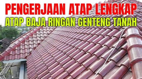 Proses Bangun Rumah 10 Proses Pengerjaan Dan Pemasangan Atap Baja