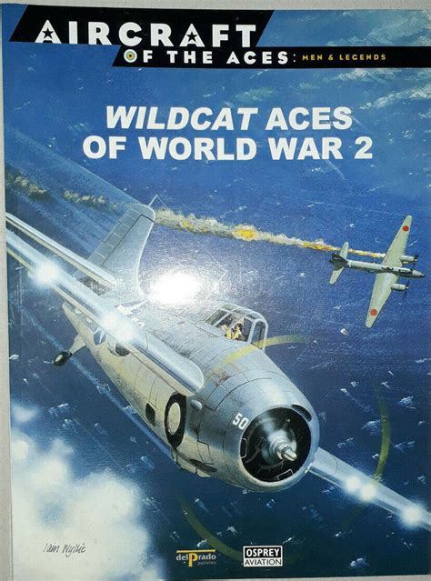 Osprey Aircraft Of The Aces Men And Legends 12 Wildcat Aces Of World