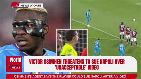 Victor Osimhen Threatens To Sue Napoli Over Unacceptable Video Youtube