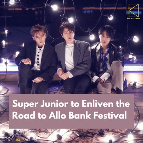 Super Junior K R Y To Enliven The Road To Allo Bank Festival