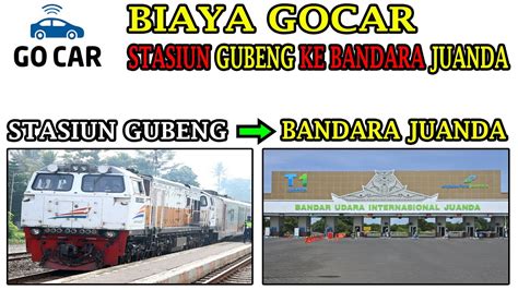 Biaya Gocar Stasiun Gubeng Ke Bandara Juanda Surabaya Youtube