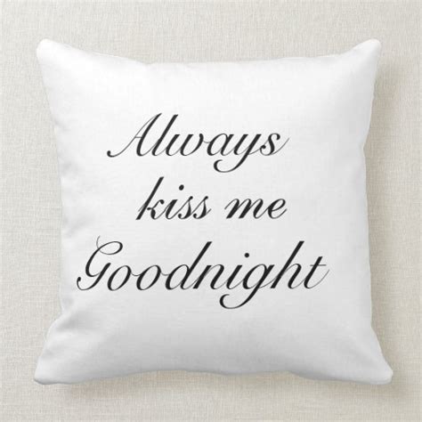 Always kiss me goodnight Pillow | Zazzle