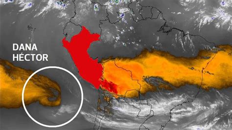 Senamhi Advierte La Llegada Del Fenómeno Dana ‘héctor Con Impacto En Arequipa Y Otras Regiones