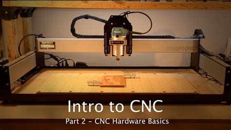 Intro To Cnc Part 2 Cnc Hardware Basics Youtube