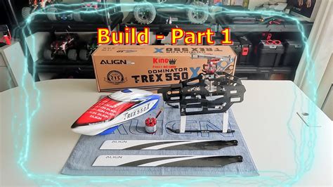 Align Trex 550x Dominator Build Part 1 My First Build Youtube