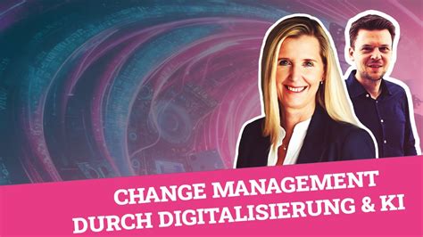 Wie Digitalisierung KI Ein Change Management In Unternehmen Erfordern