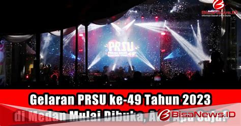 Gelaran Prsu Ke Tahun Di Medan Mulai Dibuka Ada Apa Saja