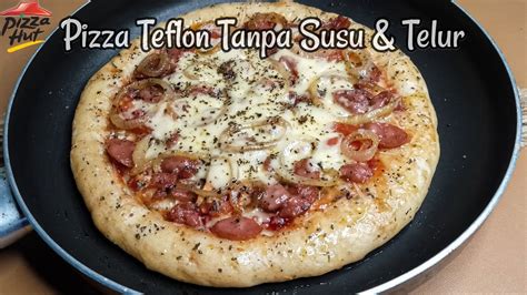 Cuma Bahan Resep Pizza Tanpa Ulen Anti Gagal Empuk Tanpa Telur