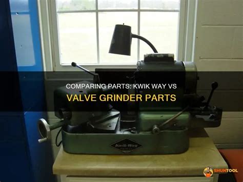 Comparing Parts: Kwik Way Vs Valve Grinder Parts | ShunTool