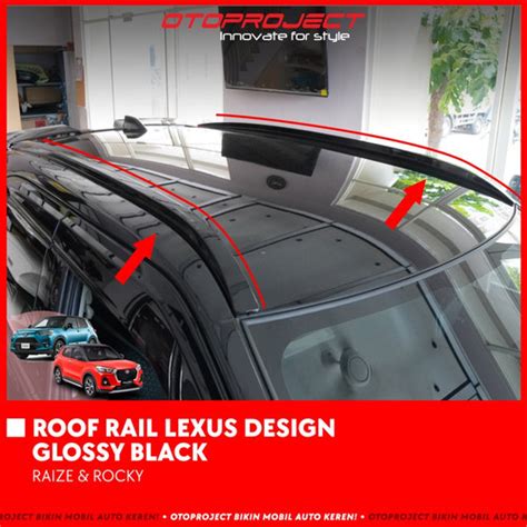 Promo Roof Rail Roofrail List Rel Atas Lexus Design Raize Otoproject