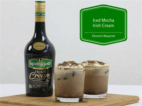 Iced Mocha Irish Cream Desserts Required