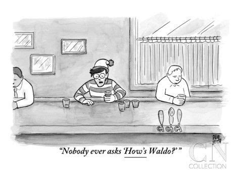 Nobody Ever Asks How S Waldo New Yorker Cartoon Poster Print By