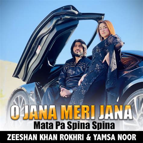 O Jana Meri Jana Mata Pa Spina Spina Youtube Music