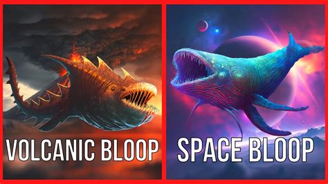 11 Different Species Of BLOOP Tropical Bloop Moon Bloop Volcanic