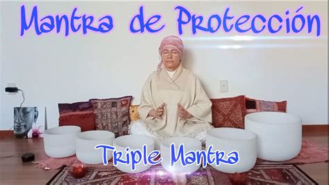 Triple Mantra Mantra De Protecci N Youtube