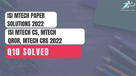 ISI MTECH PAPER Solutions 2022 ISI MTech CS MTech QROR MTech CRS