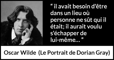 Oscar Wilde Il Avait Besoin D Tre Dans Un Lieu O Personne