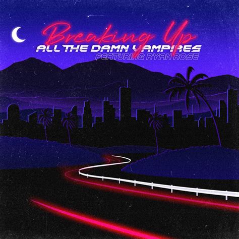 Breaking Up Single By All The Damn Vampires Spotify