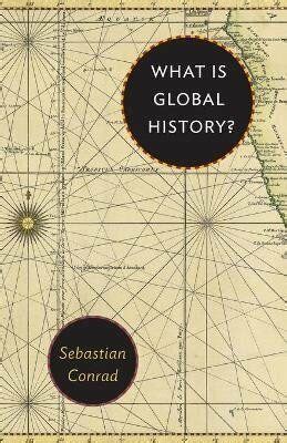 What Is Global History Sebastian Conrad Knihy Dobrovsk