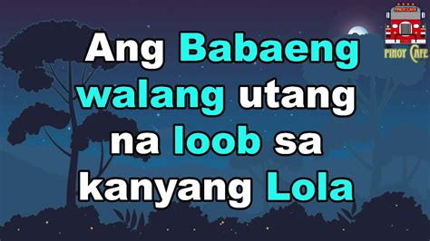 Totoong Kuwentong Pinoy Ang Babaeng Walang Utang Na Loob Sa Kanyang