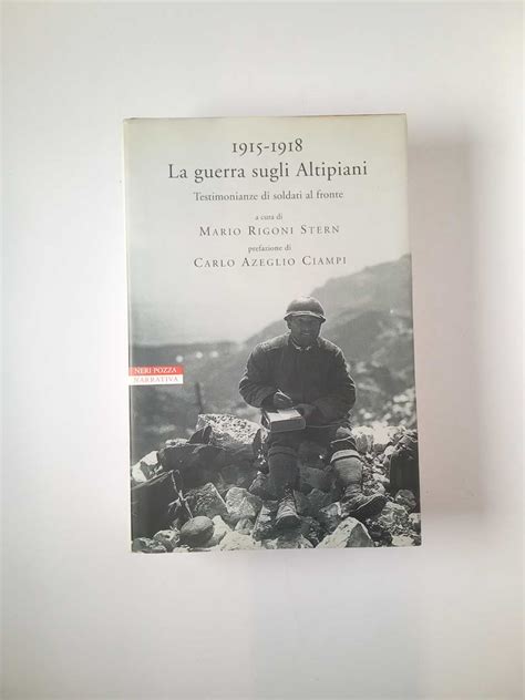 Mario Rigoni Stern A Cura Di 1915 1918 La Guerra Sugli Altipiani