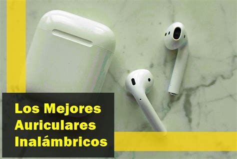 Los Mejores Auriculares Inal Mbricos Econ Micos En