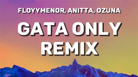 Floyymenor Anitta Ozuna Gata Only Remix Letra Youtube