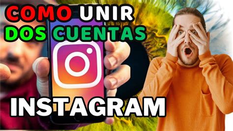 C Mo Fusionar O Unir Dos Cuentas De Instagram En Uno Youtube