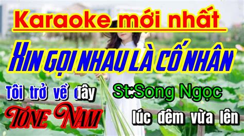 Xin gọi nhau là cố nhân Karaoke tone Nam YouTube