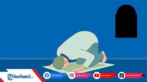 3 Bacaan Doa Saat Sujud Terakhir Dalam Sholat Waktu Yang Diijabah Dan