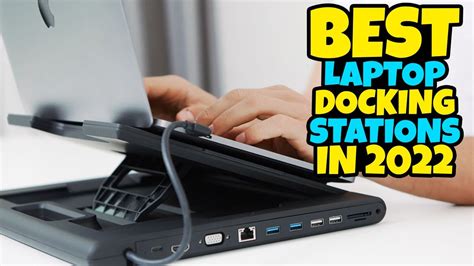 Best Laptop Docking Stations In 2022 Top 5 Best Laptop Docking