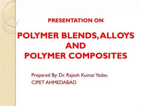 Ppt Polymer Blends Alloys And Composites Powerpoint Presentation