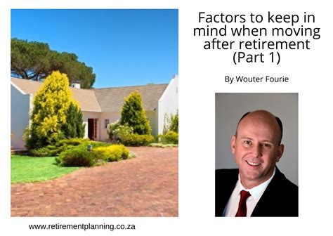 Factor To Keep In Mind When Moving After Retirement Part 1 The