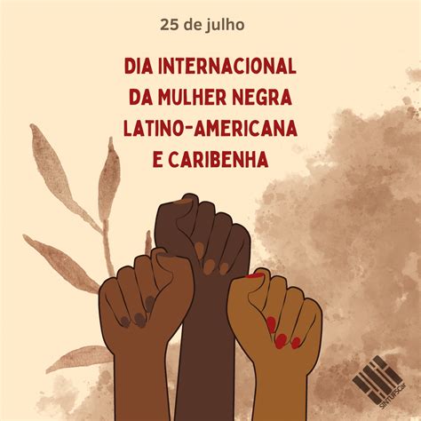 25 7 Dia Internacional Da Mulher Negra Latino Americana E Caribenha