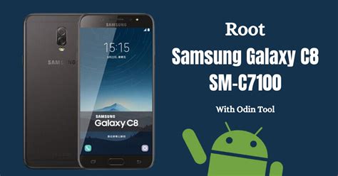 How To Root SM C7100 With Odin Tool Samsung Galaxy C8 SM C7100