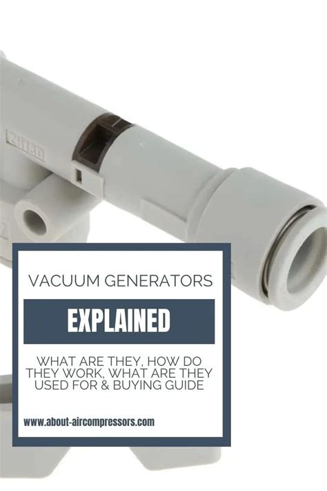 Vacuum Generators Explained What Are They And How Do They Work Vacuum Generators Vs Vacuum Pumps