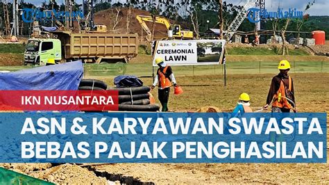 Dorong Kepindahan Masyarakat Ke Ikn Asn Dan Karyawan Swasta Bebas