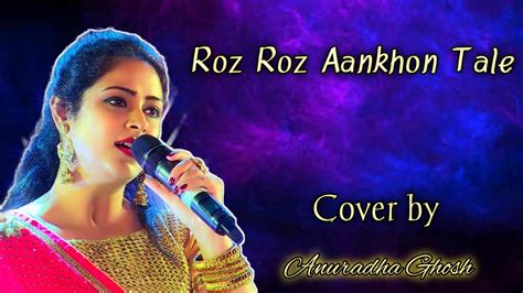 Roz Roz Aankhon Tale Asha Bhosle Amit Kumar Cover By Anuradha